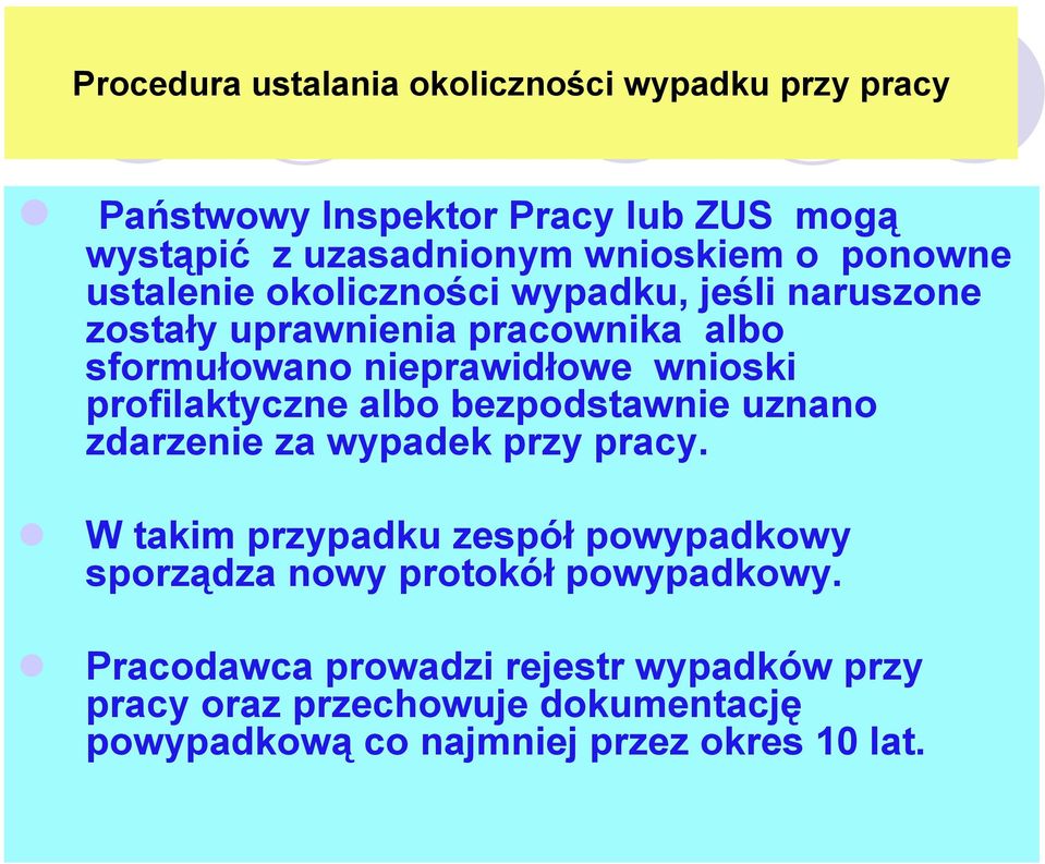 profilaktyczne albo bezpodstawnie uznano zdarzenie za wypadek przy pracy.