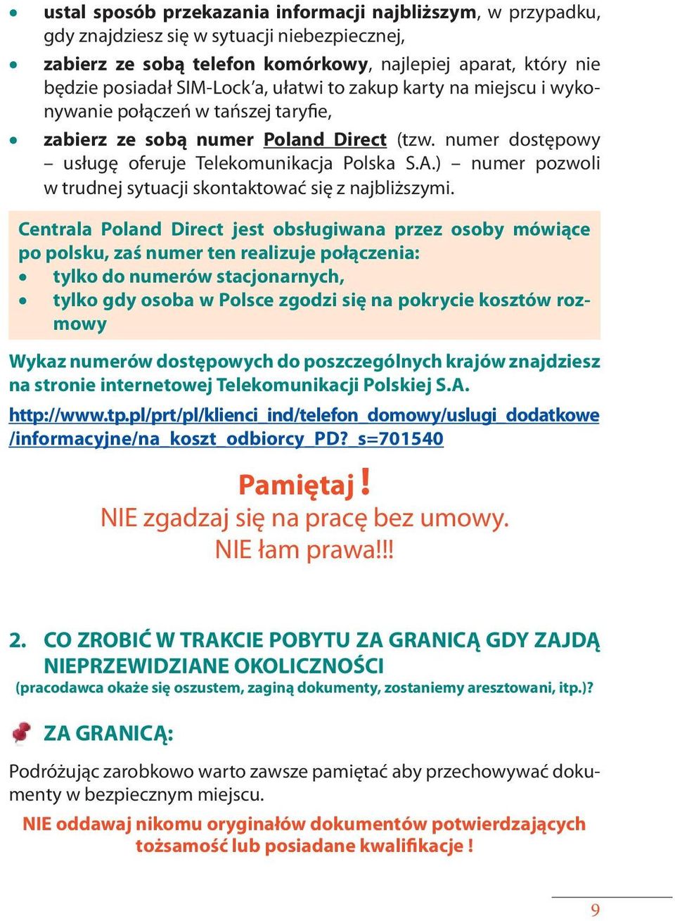 ) numer pozwoli w trudnej sytuacji skontaktować się z najbliższymi.