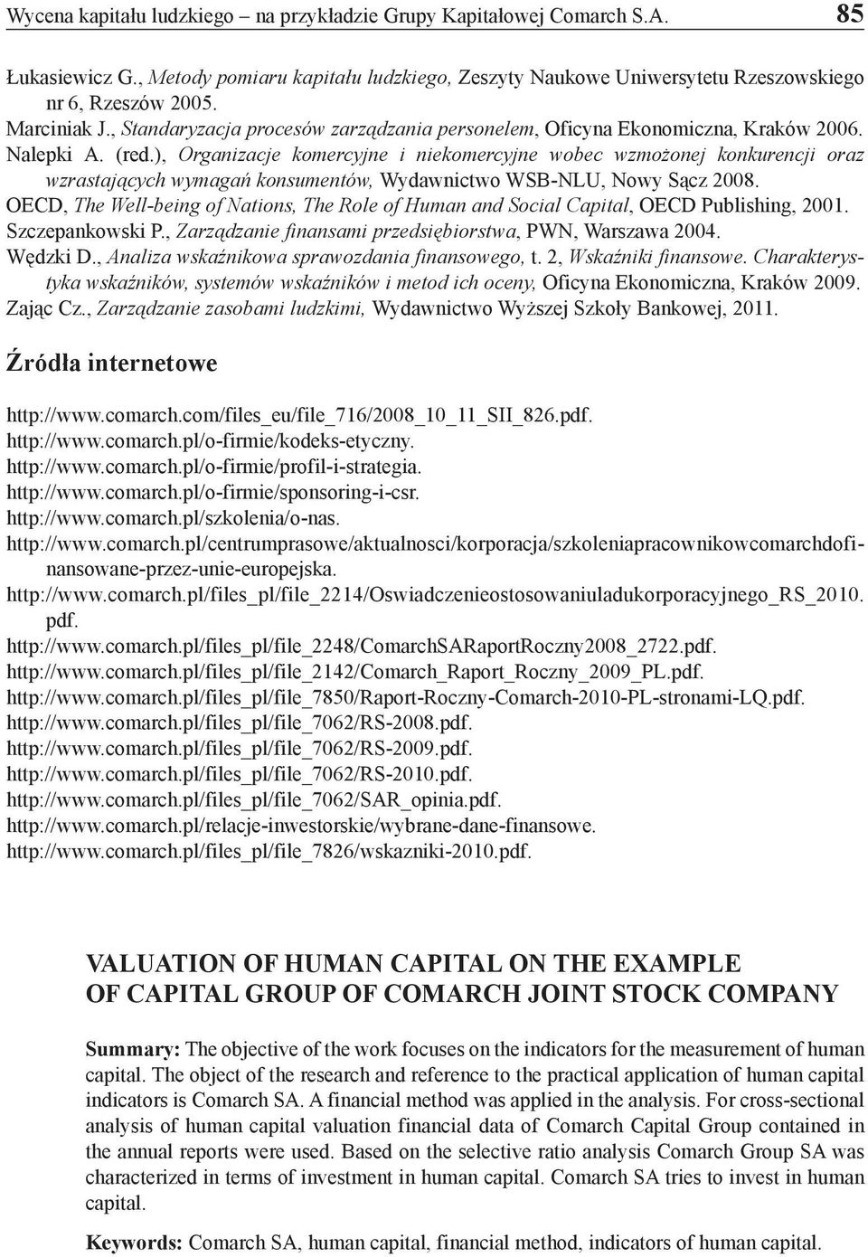 ), Organizacje komercyjne i niekomercyjne wobec wzmożonej konkurencji oraz wzrastających wymagań konsumentów, Wydawnictwo WSB-NLU, Nowy Sącz 2008.