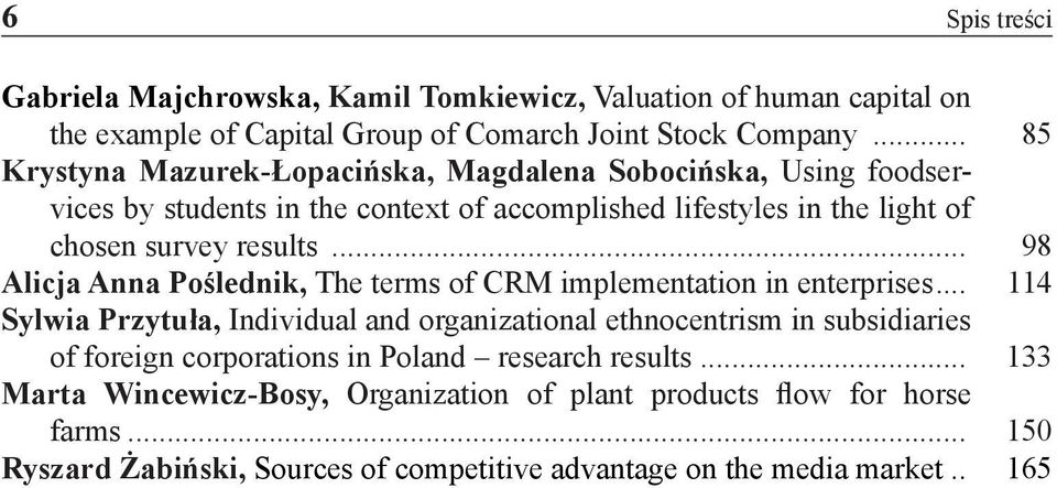 .. 98 Alicja Anna Poślednik, The terms of CRM implementation in enterprises.
