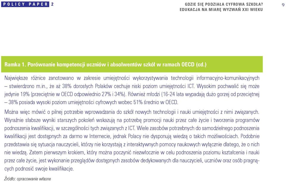 Wysokim pochwalić się może jedynie 19% (przeciętnie w OECD odpowiednio 27% i 34%).