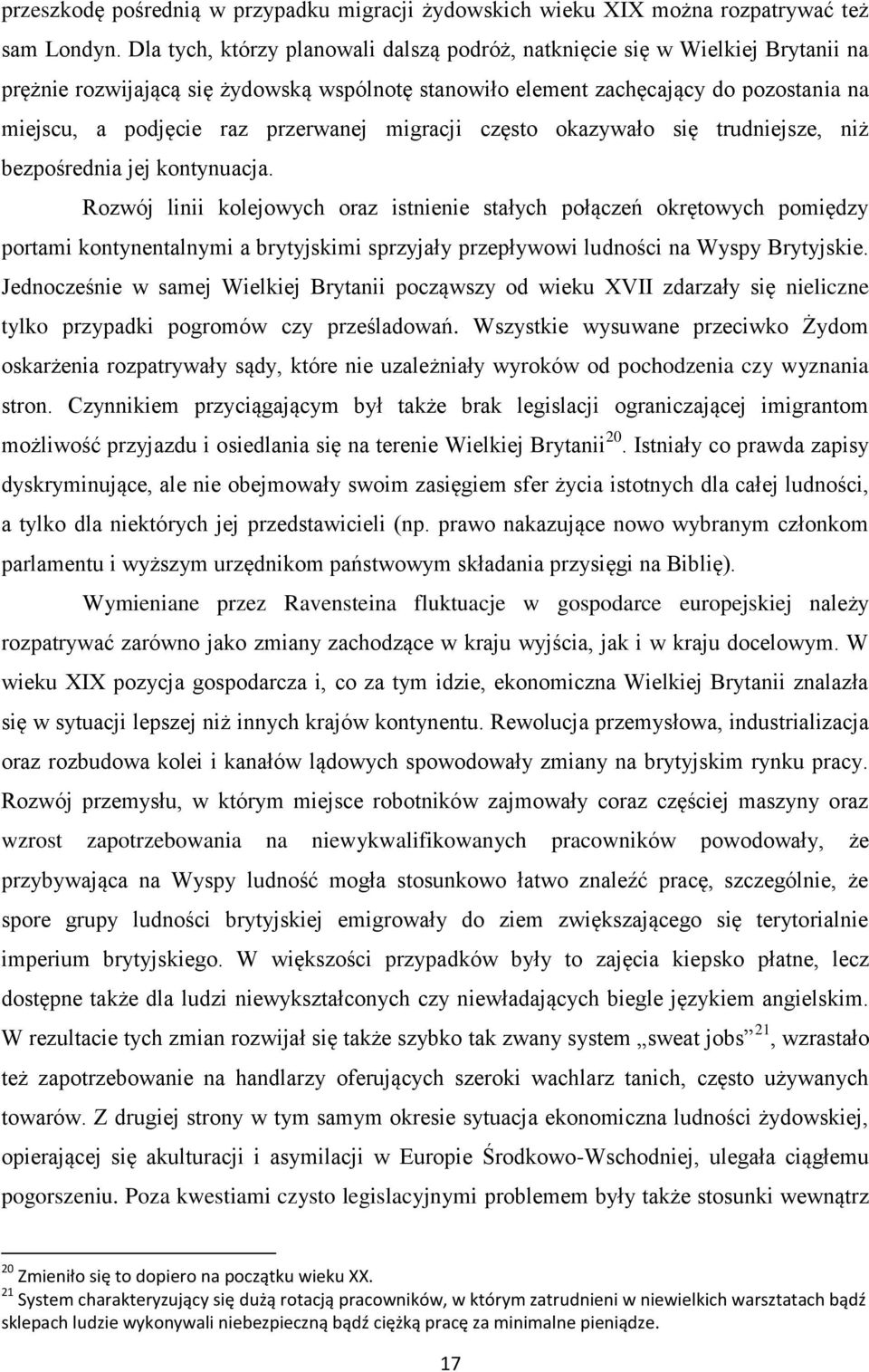 przerwanej migracji często okazywało się trudniejsze, niż bezpośrednia jej kontynuacja.