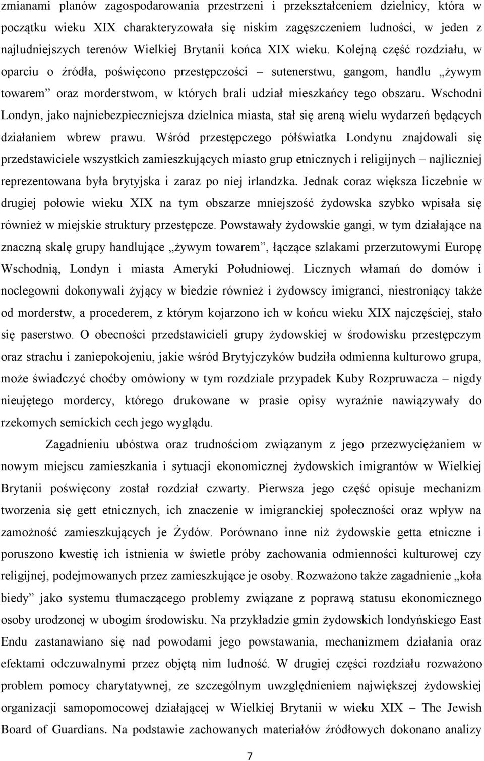 Kolejną część rozdziału, w oparciu o źródła, poświęcono przestępczości sutenerstwu, gangom, handlu żywym towarem oraz morderstwom, w których brali udział mieszkańcy tego obszaru.