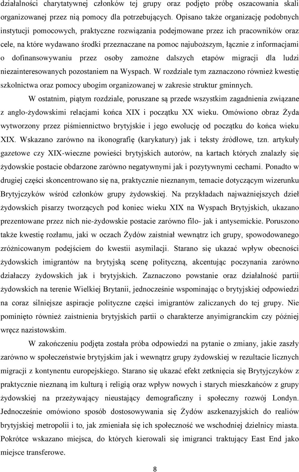 informacjami o dofinansowywaniu przez osoby zamożne dalszych etapów migracji dla ludzi niezainteresowanych pozostaniem na Wyspach.