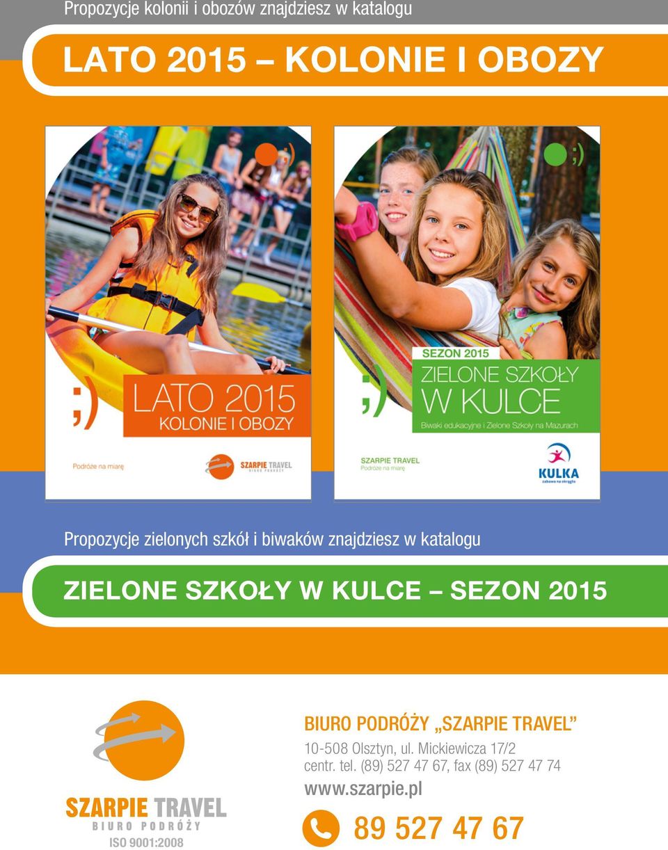 KULCE SEZON 2015 ISO 9001:2008 BIURO PODRÓŻY SZARPIE TRAVEL 10-508 Olsztyn, ul.