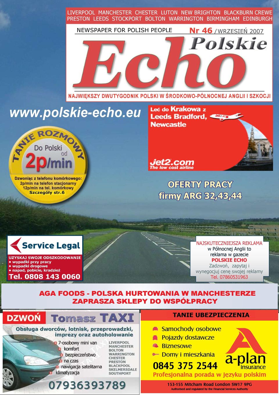 6 OFERTY PRACY firmy ARG 32,43,44 NAJSKUTECZNIEJSZA REKLAMA w Północnej Anglii to reklama w gazecie POLSKIE ECHO Zadzwoń, zapytaj i wynegocjuj cenę swojej reklamy Tel.