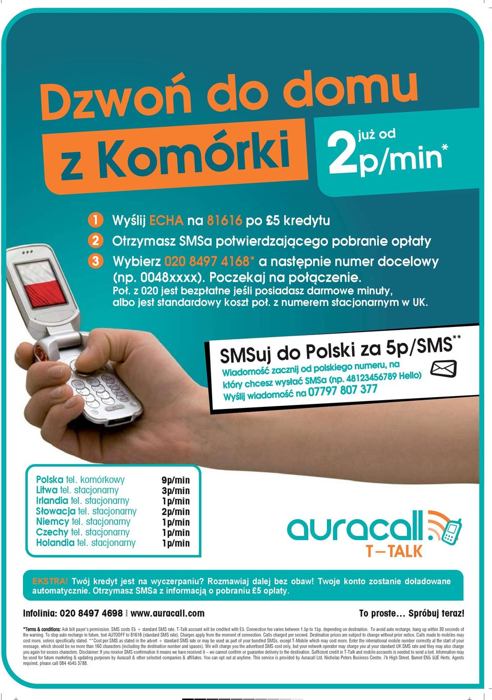 com To proste Spróbuj teraz! *Terms & conditions: Ask bill payer s permission. SMS costs 5 + standard SMS rate. T-Talk account will be credited with 5. Connection fee varies between 1.