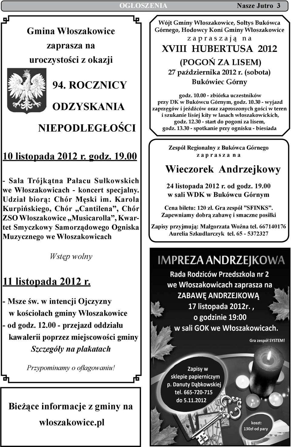 Karola Kurpińskiego, Chór Cantilena, Chór ZSO Włoszakowice Musicarolla, Kwartet Smyczkowy Samorządowego Ogniska Muzycznego we Włoszakowicach Wójt Gminy Włoszakowice, Sołtys Bukówca Górnego, Hodowcy