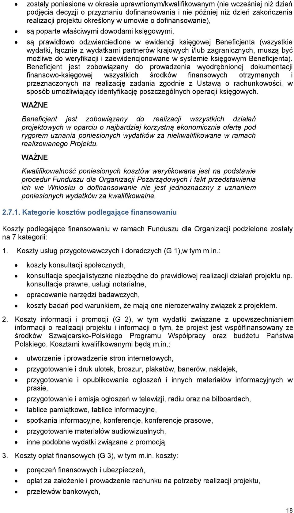 zagranicznych, muszą być możliwe do weryfikacji i zaewidencjonowane w systemie księgowym Beneficjenta).