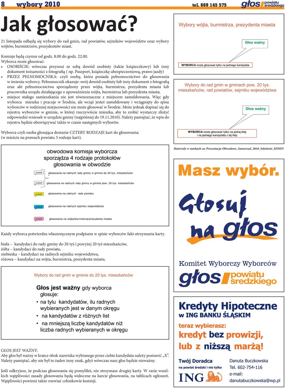 Paszport, książeczkę ubezpieczeniową, prawo jazdy) PRZEZ PEŁNOMOCNIKA: czyli osobę, która posiada pełnomocnictwo do głosowania w imieniu wyborcy.