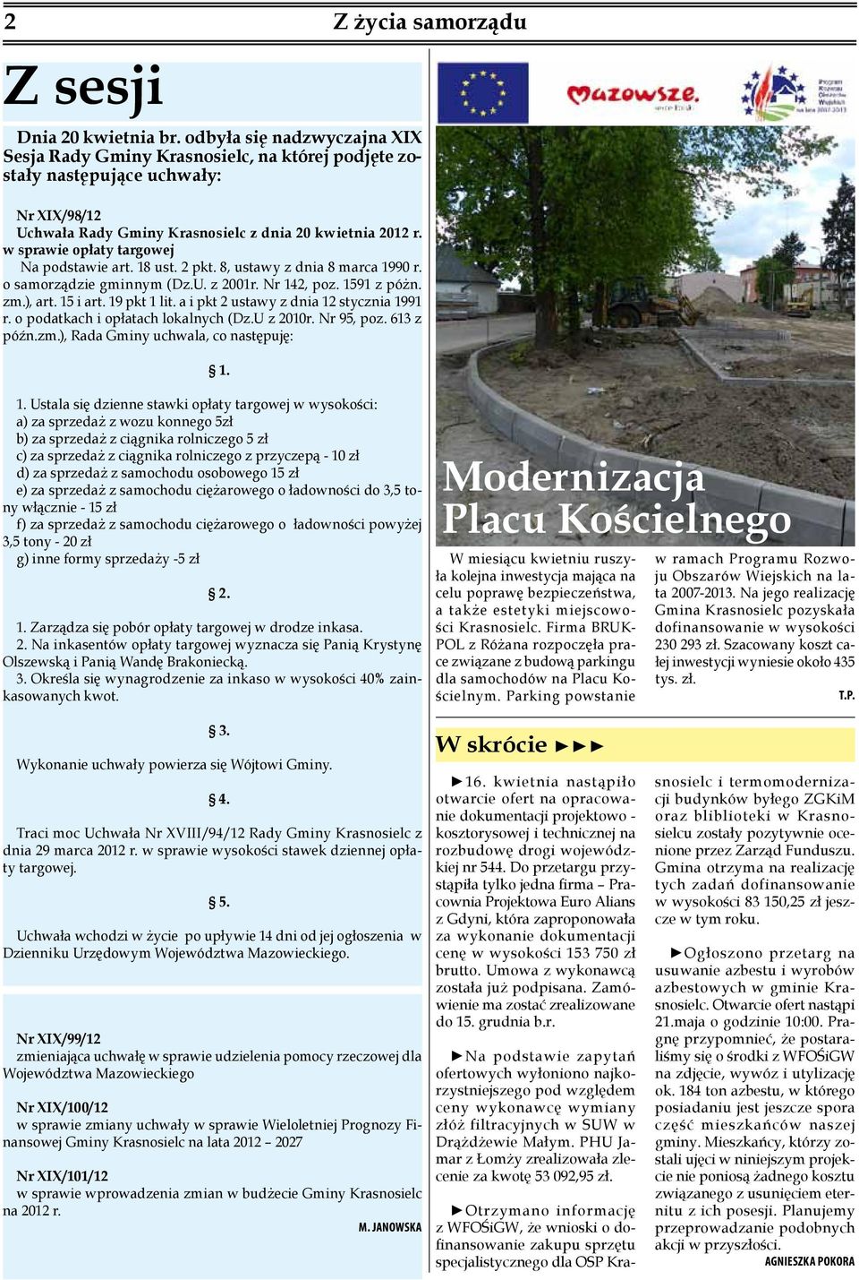 w sprawie opłaty targowej Na podstawie art. 18 ust. 2 pkt. 8, ustawy z dnia 8 marca 1990 r. o samorządzie gminnym (Dz.U. z 2001r. Nr 142, poz. 1591 z póżn. zm.), art. 15 i art. 19 pkt 1 lit.