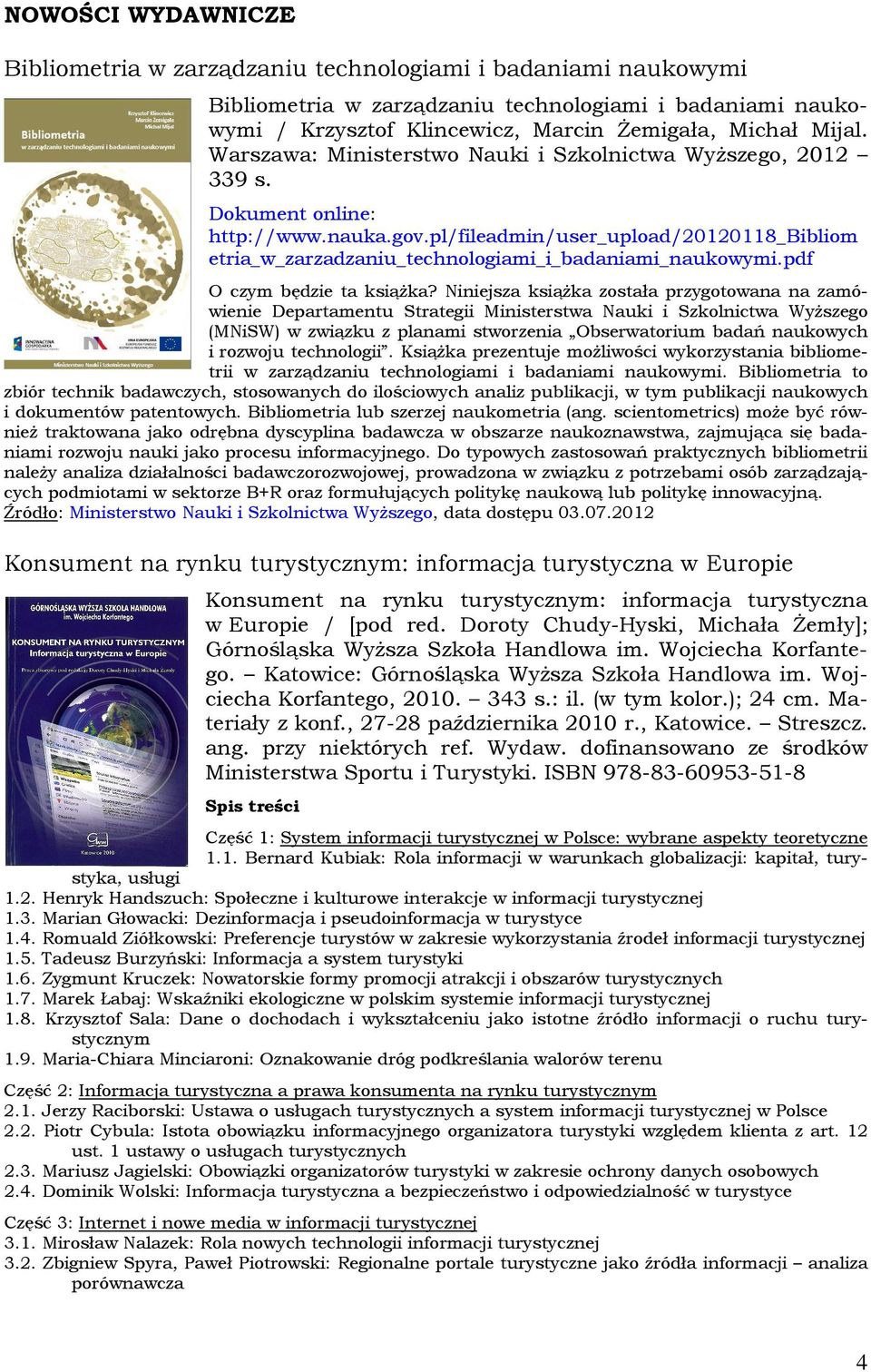pl/fileadmin/user_upload/20120118_bibliom etria_w_zarzadzaniu_technologiami_i_badaniami_naukowymi.pdf O czym będzie ta książka?