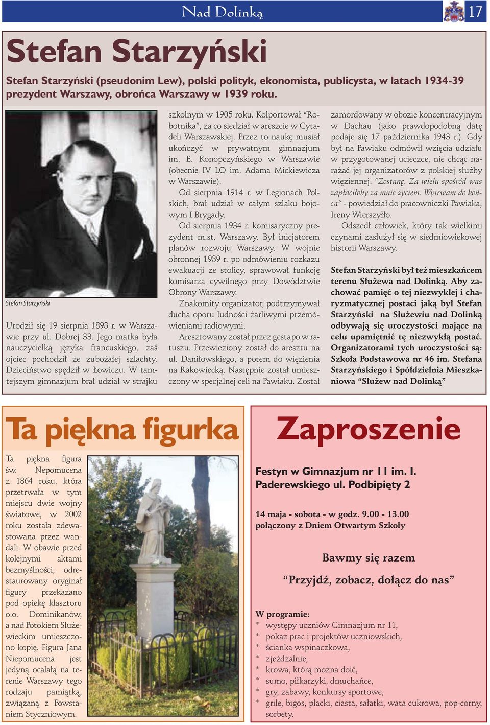 Dzieciństwo spędził w Łowiczu. W tamtejszym gimnazjum brał udział w strajku szkolnym w 1905 roku. Kolportował Robotnika, za co siedział w areszcie w Cytadeli Warszawskiej.