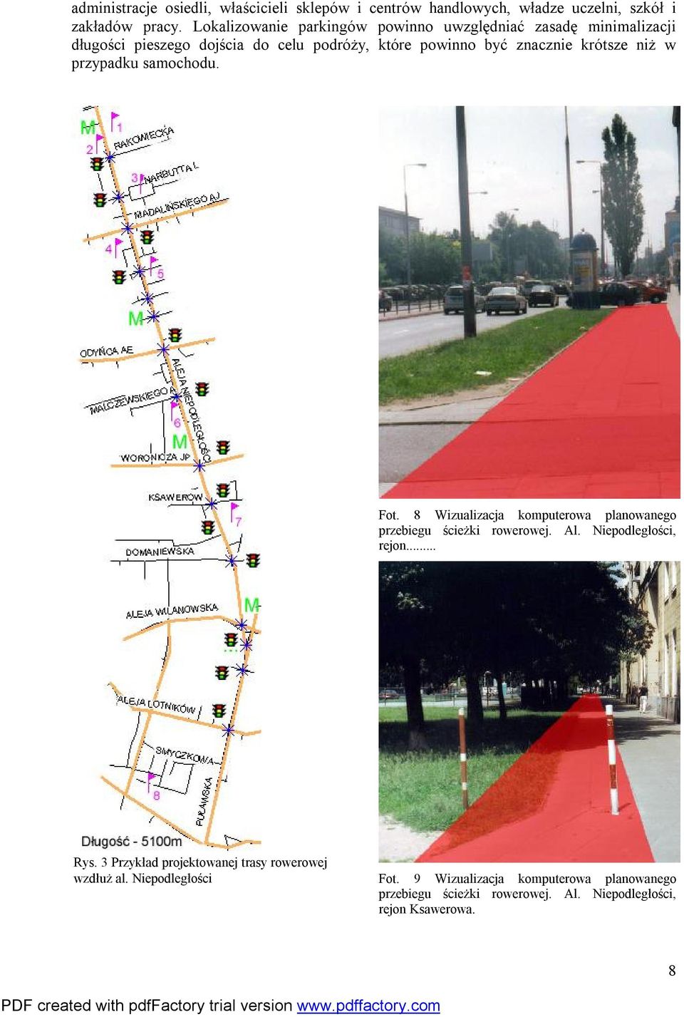 krótsze niż w przypadku samochodu. Fot. 8 Wizualizacja komputerowa planowanego przebiegu ścieżki rowerowej. Al. Niepodległości, rejon... Rys.