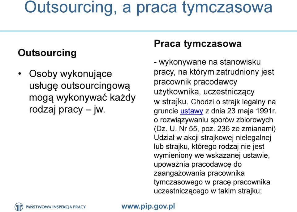 Chodzi o strajk legalny na gruncie ustawy z dnia 23 maja 1991r. o rozwiązywaniu sporów zbiorowych (Dz. U. Nr 55, poz.