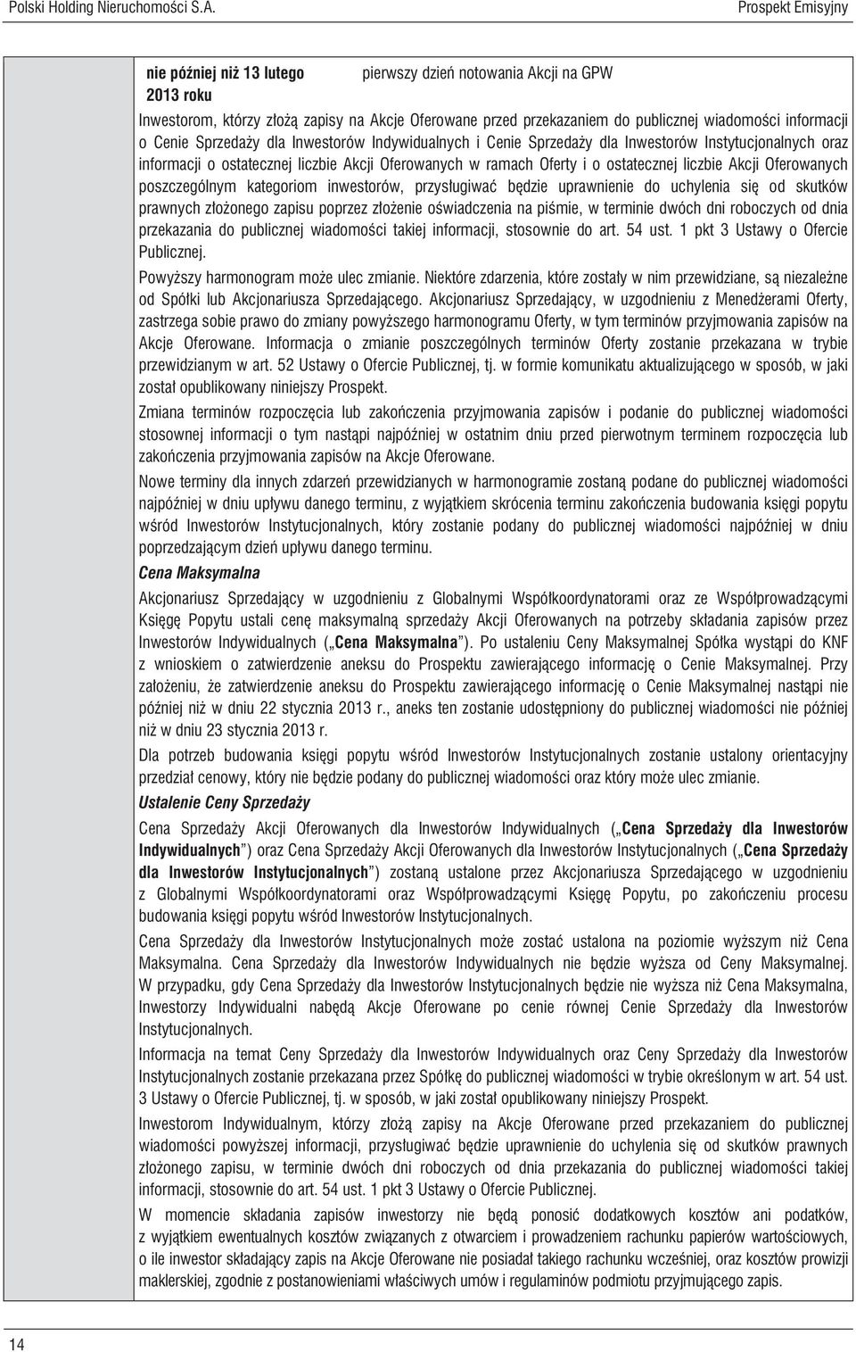 Cenie Sprzedaży dla Inwestorów Indywidualnych i Cenie Sprzedaży dla Inwestorów Instytucjonalnych oraz informacji o ostatecznej liczbie Akcji Oferowanych w ramach Oferty i o ostatecznej liczbie Akcji