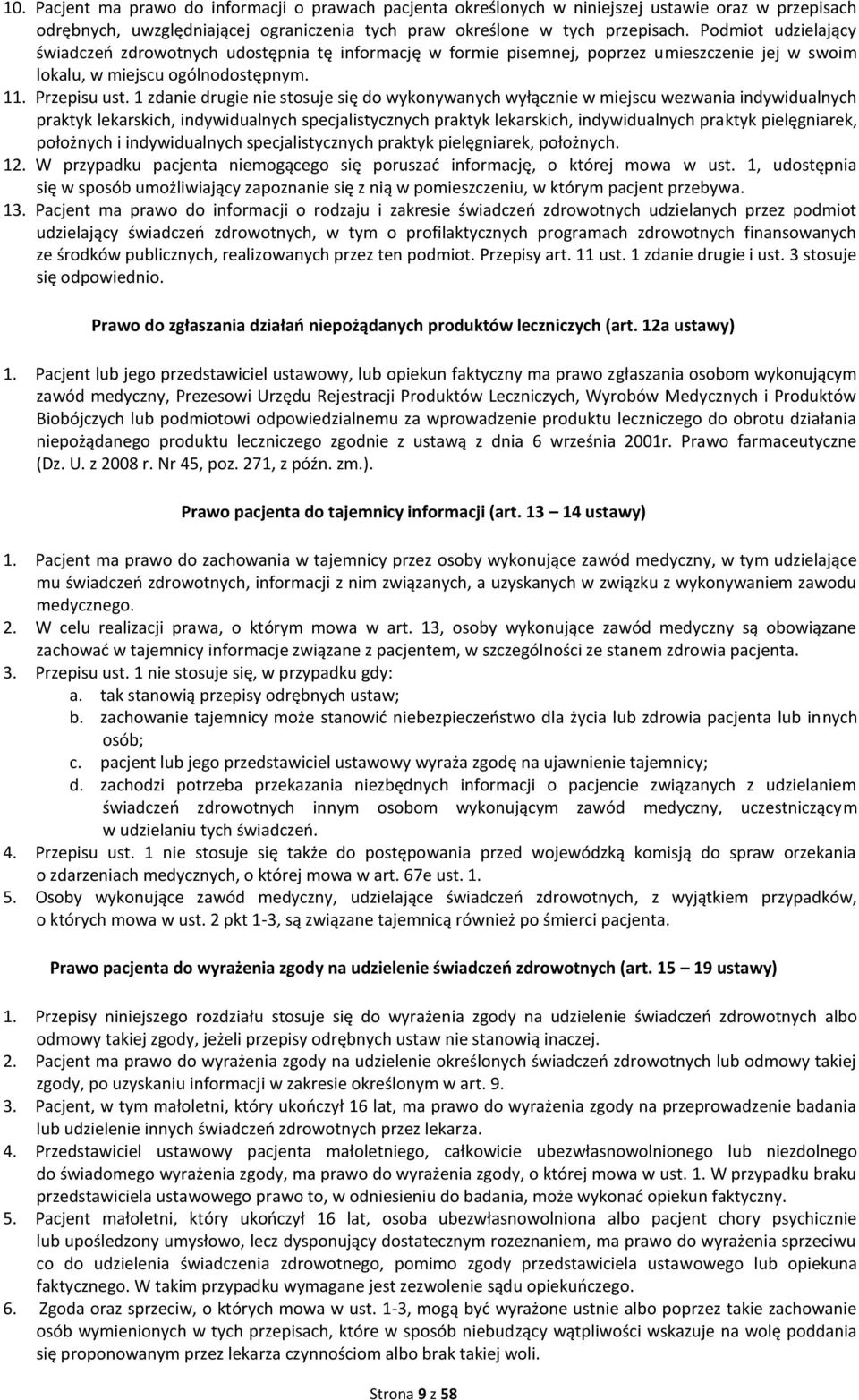 1 zdanie drugie nie stosuje się do wykonywanych wyłącznie w miejscu wezwania indywidualnych praktyk lekarskich, indywidualnych specjalistycznych praktyk lekarskich, indywidualnych praktyk