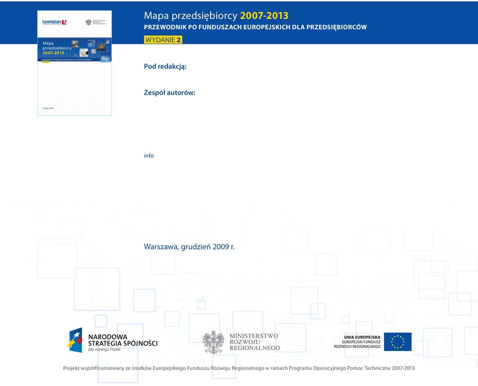 Pod redakcją: Zespół autorów: Grudzień 2009 info Warszawa, grudzień 2009 r.