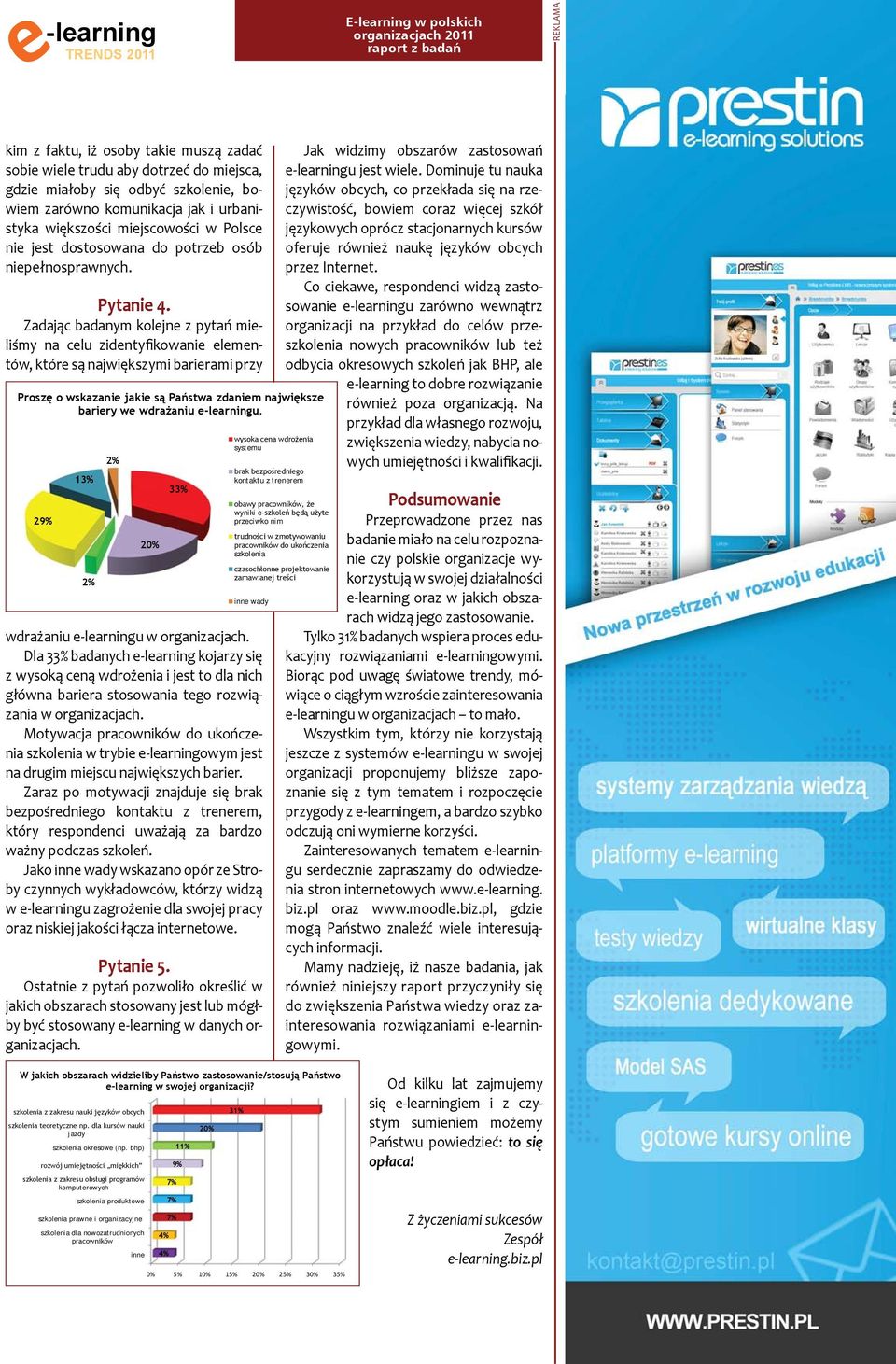 Zadając badanym koljn z pytań miliśmy na clu zidntyfikowani lmntów, któr są największymi barirami przy Proszę o wskazani jaki są Państwa zdanim największ bariry w wdrażaniu -larningu.