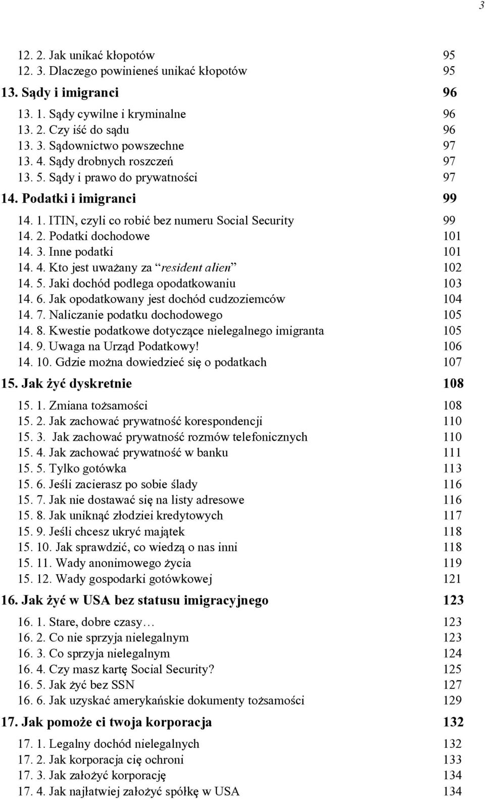 Inne podatki 101 14. 4. Kto jest uwa\any za resident alien 102 14. 5. Jaki doch*d podlega opodatkowaniu 103 14. 6. Jak opodatkowany jest doch*d cudzoziemc*w 104 14. 7.