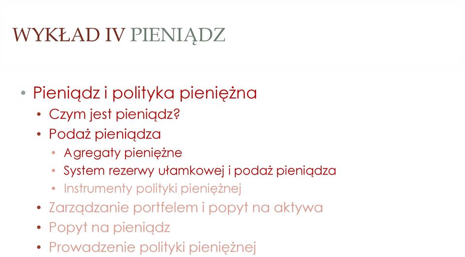 Podaż pieniądza Agregaty pieniężne System rezerwy ułamkowej i