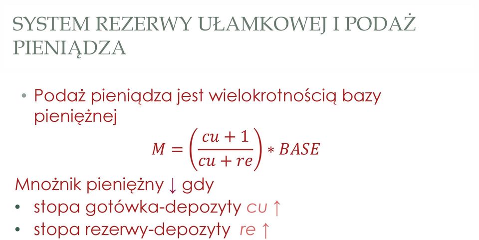 pieniężnej 1 Mnożnik pieniężny gdy stopa