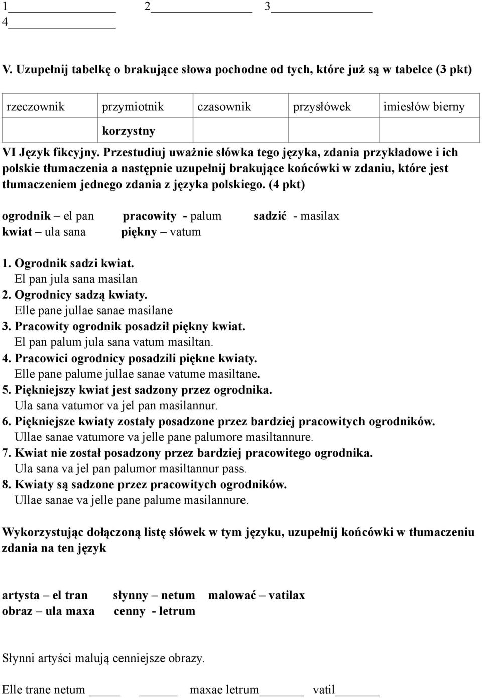 (4 pkt) ogrodnik el pan pracowity - palum sadzić - masilax kwiat ula sana piękny vatum 1. Ogrodnik sadzi kwiat. El pan jula sana masilan 2. Ogrodnicy sadzą kwiaty. Elle pane jullae sanae masilane 3.