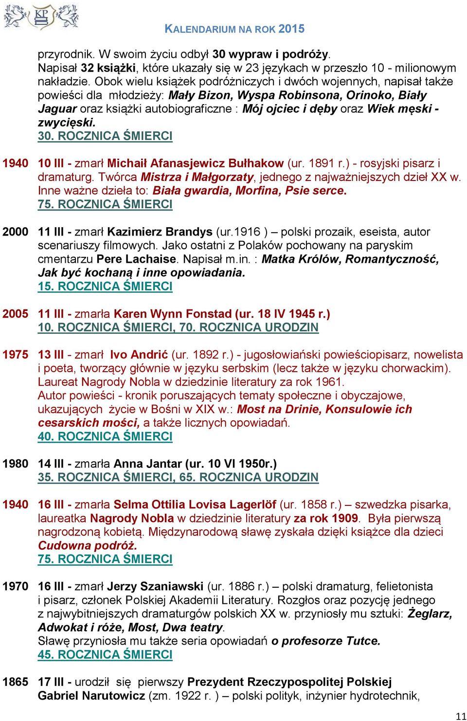 Wiek męski - zwycięski. 30. ROCZNICA ŚMIERCI 1940 10 III - zmarł Michaił Afanasjewicz Bułhakow (ur. 1891 r.) - rosyjski pisarz i dramaturg.