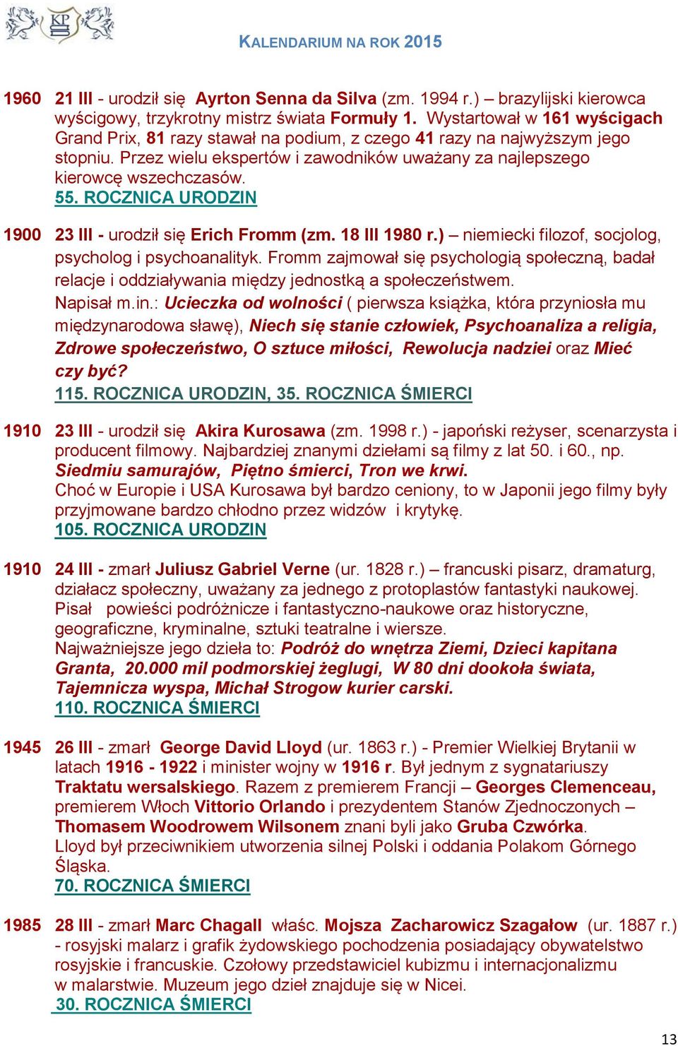 ROCZNICA URODZIN 1900 23 III - urodził się Erich Fromm (zm. 18 III 1980 r.) niemiecki filozof, socjolog, psycholog i psychoanalityk.