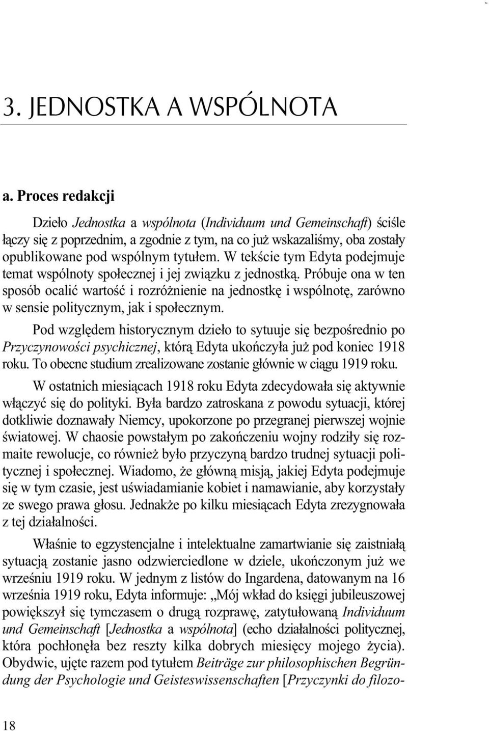 W tekście tym Edyta podejmuje temat wspólnoty społecznej i jej związku z jednostką.