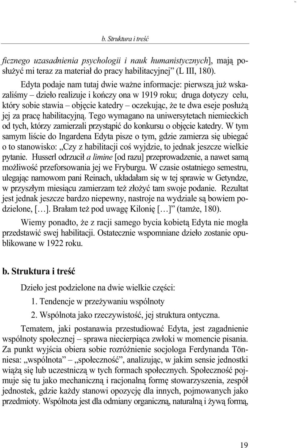 posłuŝą jej za pracę habilitacyjną. Tego wymagano na uniwersytetach niemieckich od tych, którzy zamierzali przystąpić do konkursu o objęcie katedry.