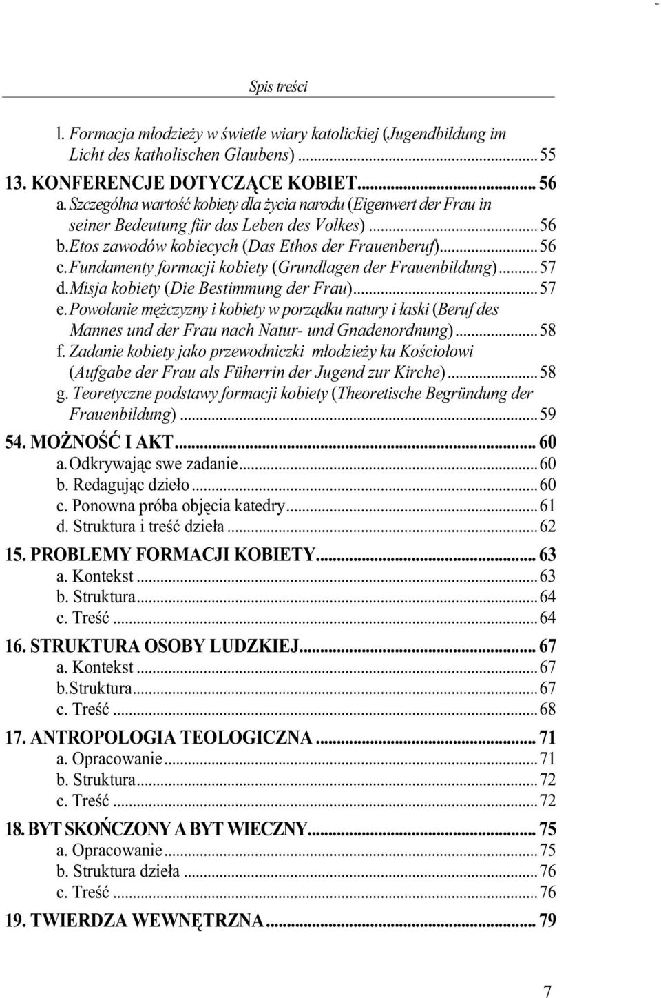 Fundamenty formacji kobiety (Grundlagen der Frauenbildung)...57 d. Misja kobiety (Die Bestimmung der Frau)...57 e.