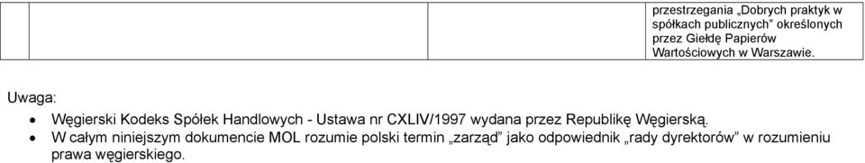 Uwaga: Węgierski Kodeks Spółek Handlowych - Ustawa nr CXLIV/1997 wydana przez