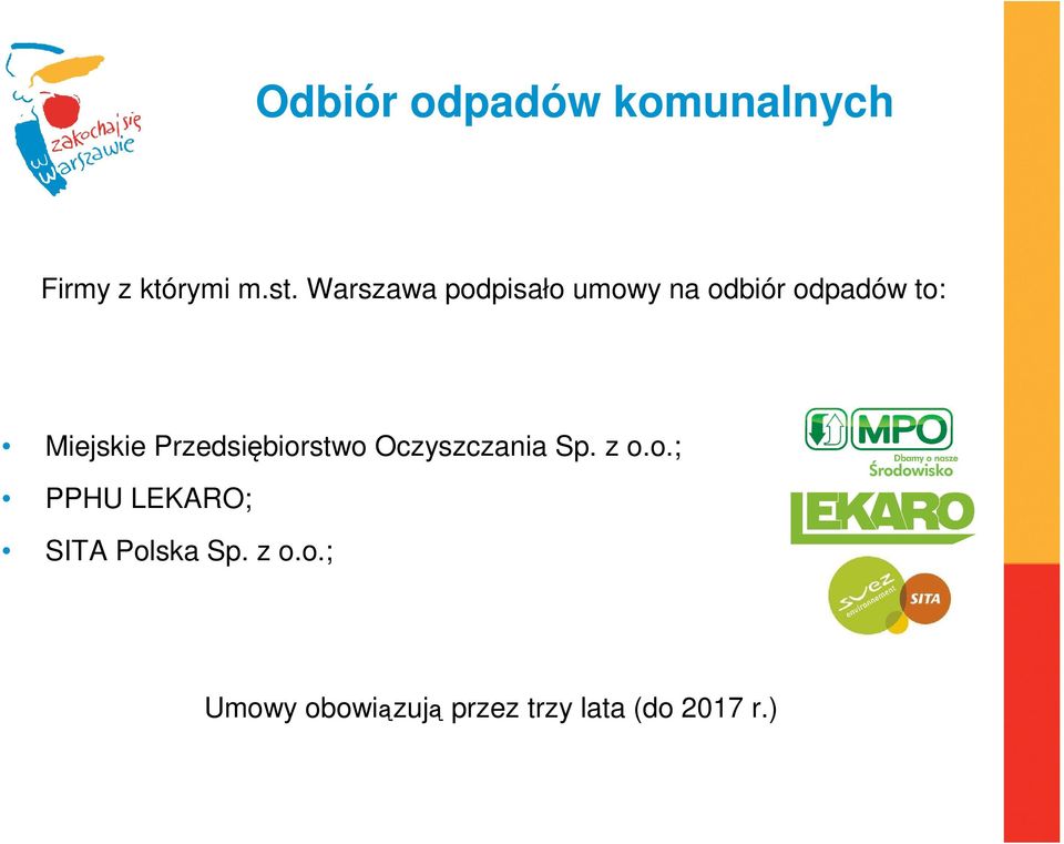 Przedsiębiorstwo Oczyszczania Sp. z o.o.; PPHU LEKARO; SITA Polska Sp.