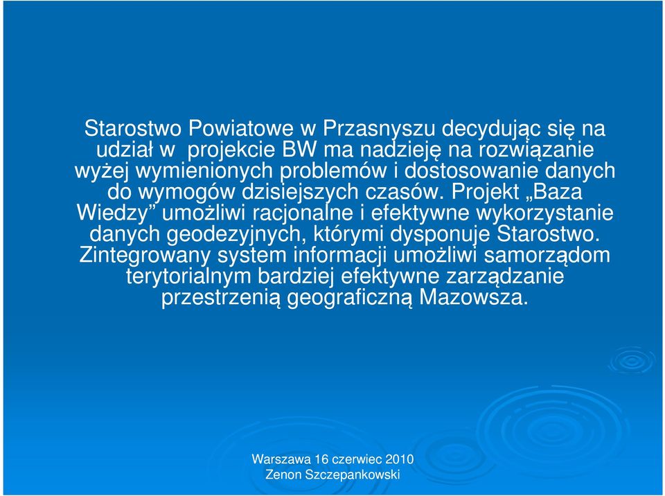 Projekt Baza Wiedzy umożliwi racjonalne i efektywne wykorzystanie danych geodezyjnych, którymi dysponuje
