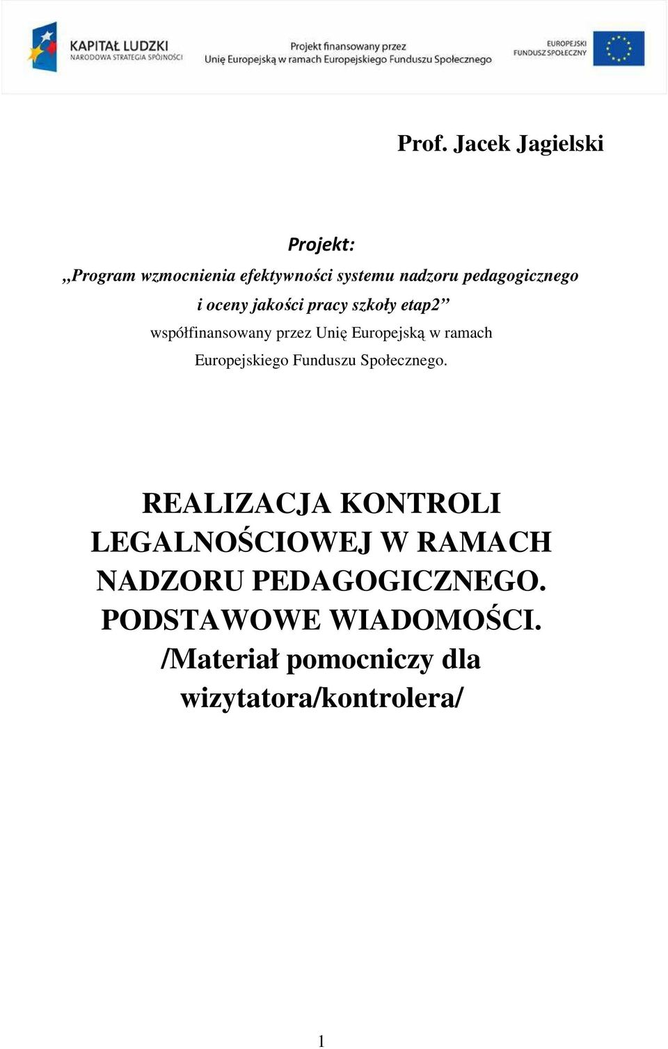 w ramach Europejskiego Funduszu Społecznego.