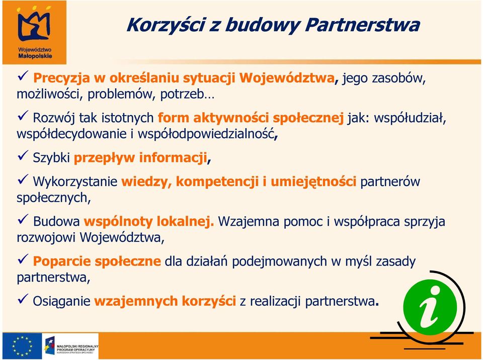 Wykorzystanie wiedzy, kompetencji i umiejętności partnerów społecznych, Budowa wspólnoty lokalnej.