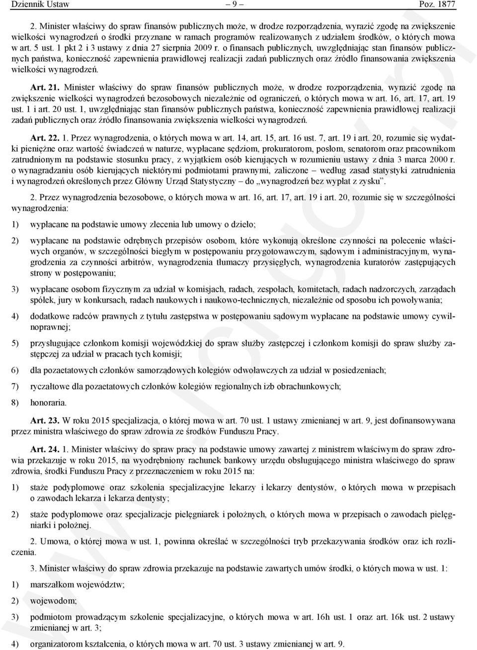 środków, o których mowa w art. 5 ust. 1 pkt 2 i 3 ustawy z dnia 27 sierpnia 2009 r.