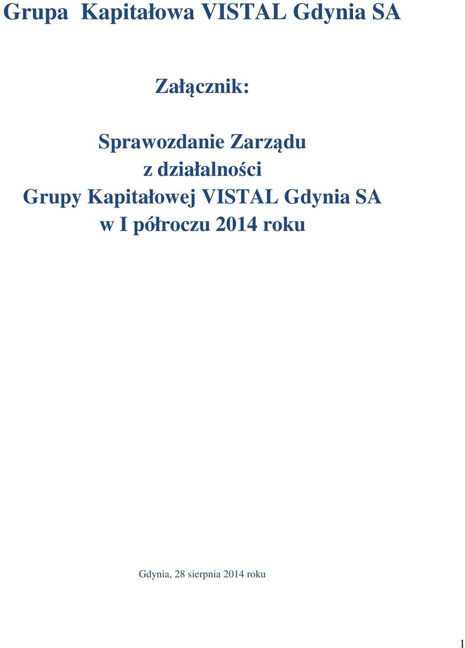 działalności Grupy Kapitałowej VISTAL