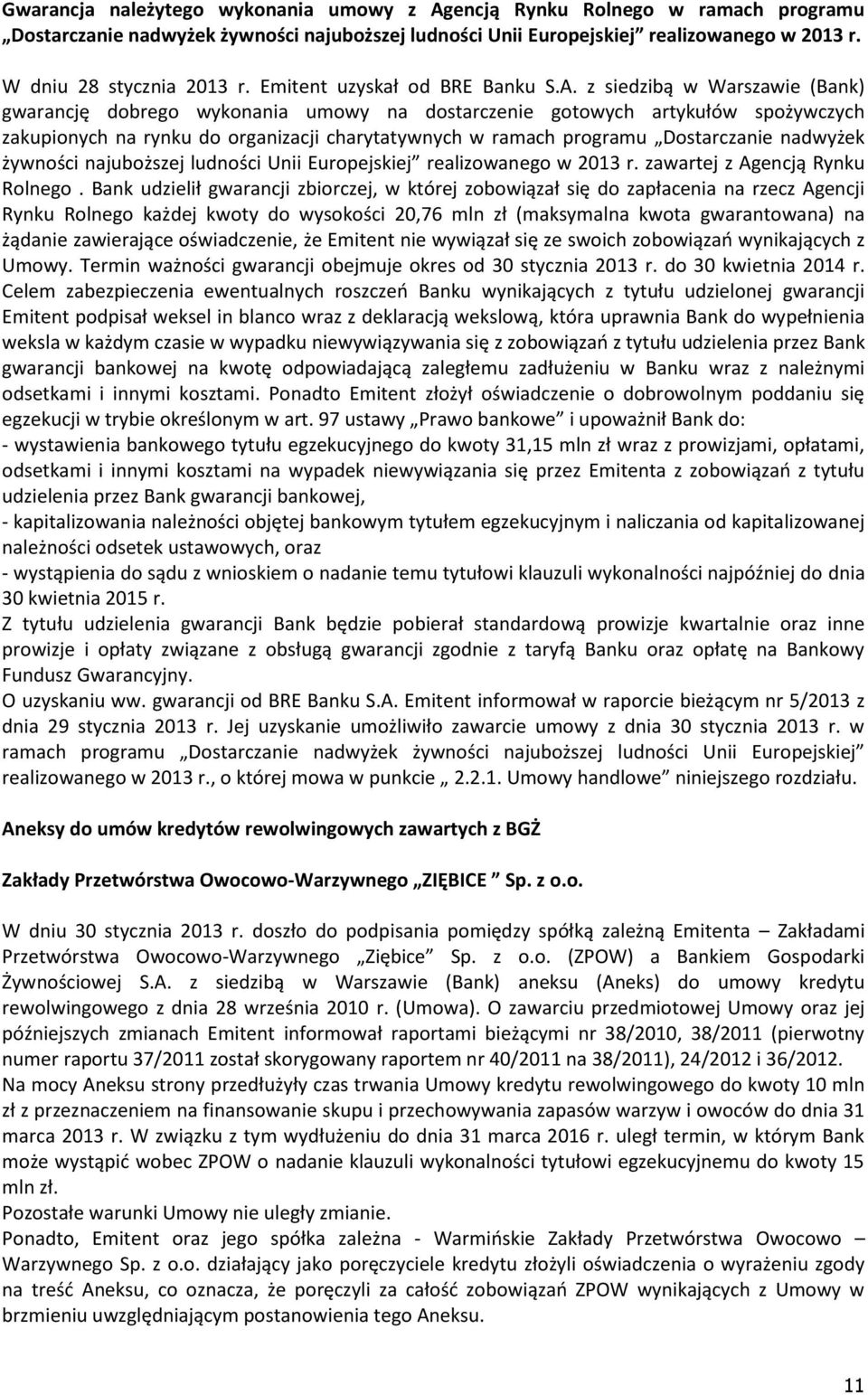 z siedzibą w Warszawie (Bank) gwarancję dobrego wykonania umowy na dostarczenie gotowych artykułów spożywczych zakupionych na rynku do organizacji charytatywnych w ramach programu Dostarczanie