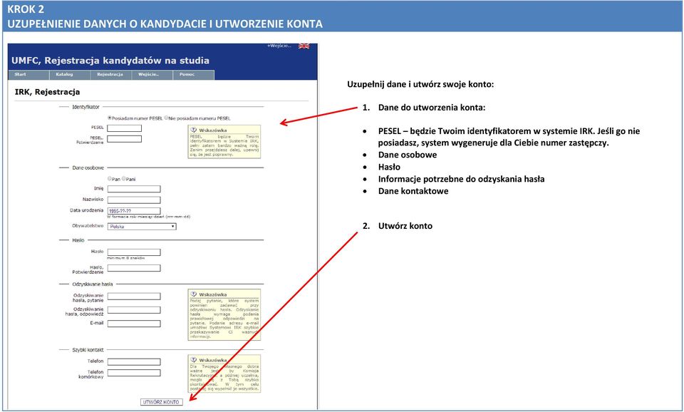 Dane do utworzenia konta: PESEL będzie Twoim identyfikatorem w systemie IRK.