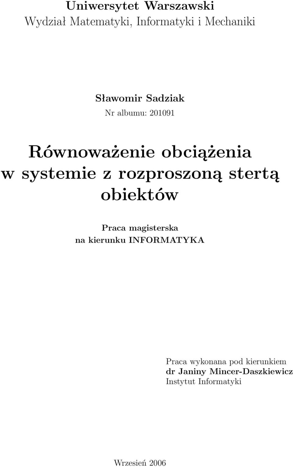 stertą obiektów Praca magisterska na kierunku INFORMATYKA Praca wykonana