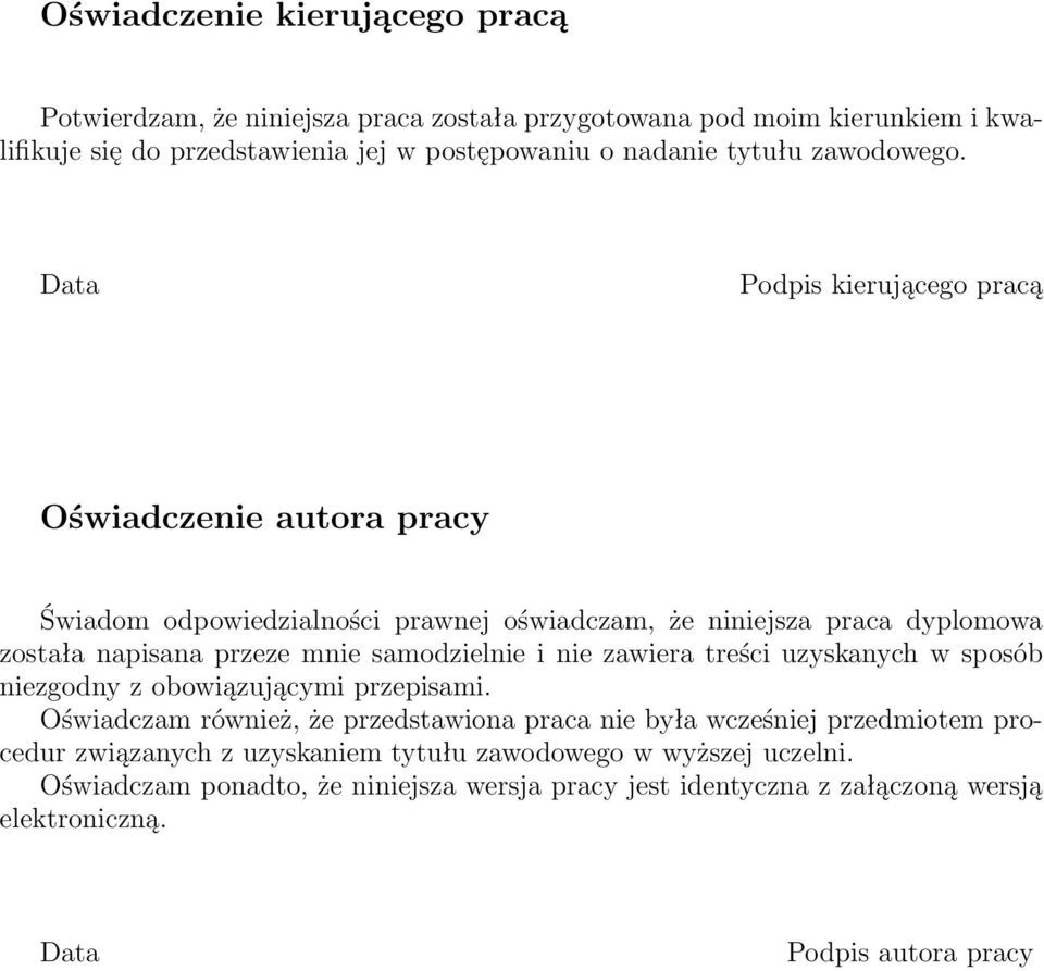 Data Podpis kierującego pracą Oświadczenie autora pracy Świadom odpowiedzialności prawnej oświadczam, że niniejsza praca dyplomowa została napisana przeze mnie samodzielnie i