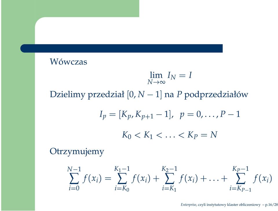 .. K P N Otrzymujemy N i 0 1 f x i K 1 i 1 K 0 f x i K 2 i 1 K 1