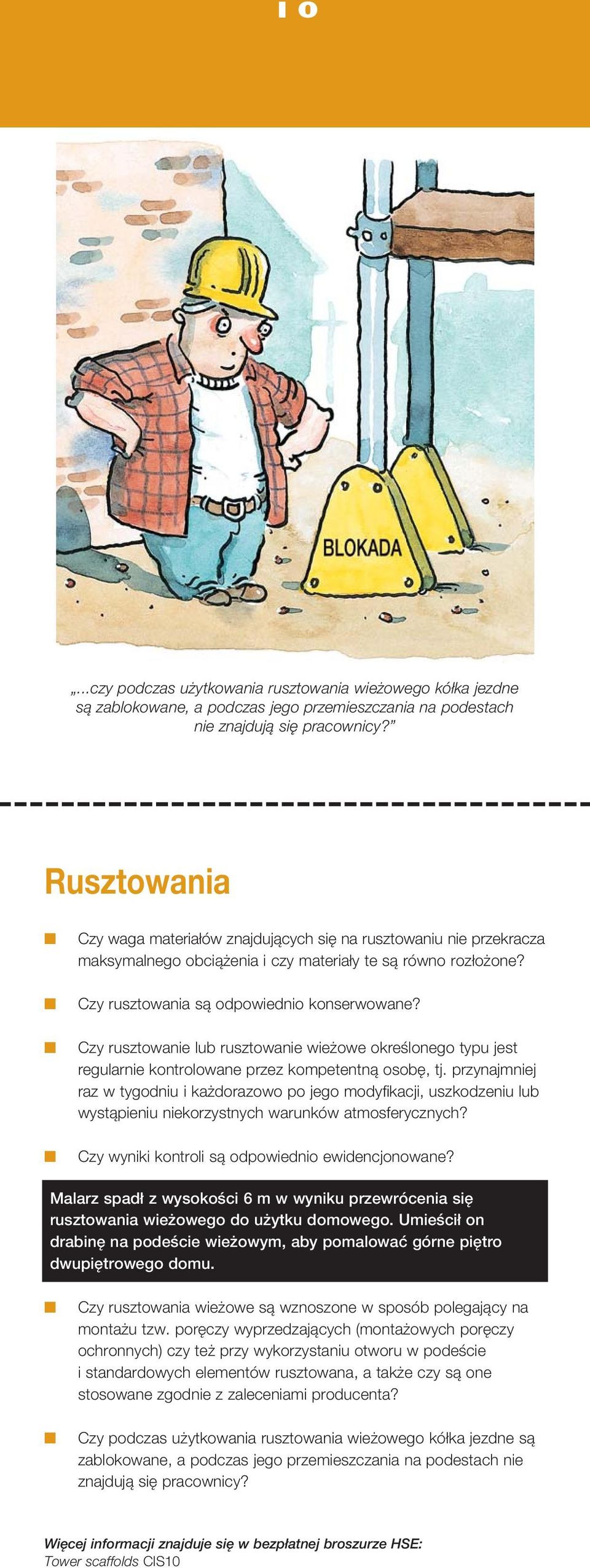 Czy rusztowanie lub rusztowanie wieżowe określonego typu jest regularnie kontrolowane przez kompetentną osobę, tj.