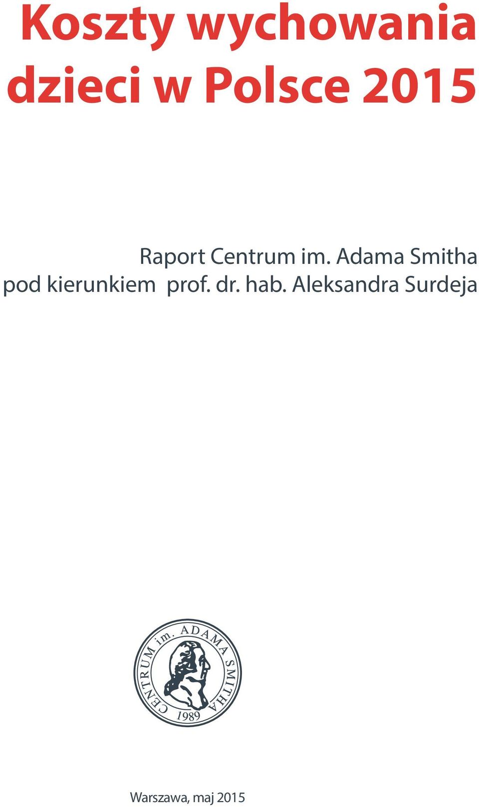 Adama Smitha pod kierunkiem prof.