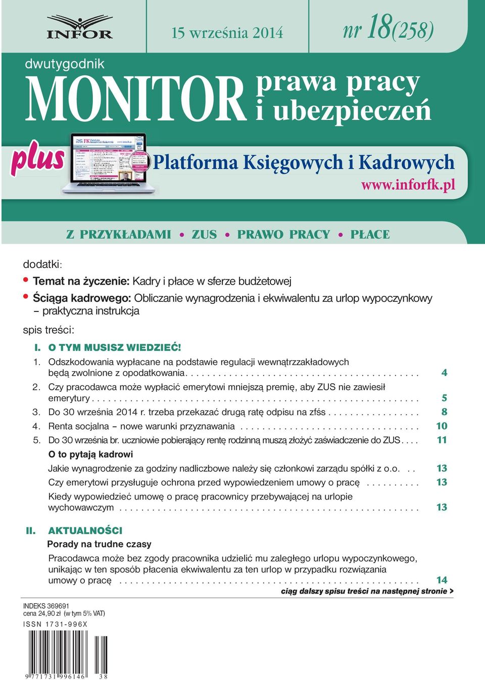 ekwiwalentu za urlop wypoczynkowy praktyczna instrukcja spis treści: I. O TYM MUSISZ WIEDZIEĆ! 1. Odszkodowania wypłacane na podstawie regulacji wewnątrzzakładowych będą zwolnione z opodatkowania.