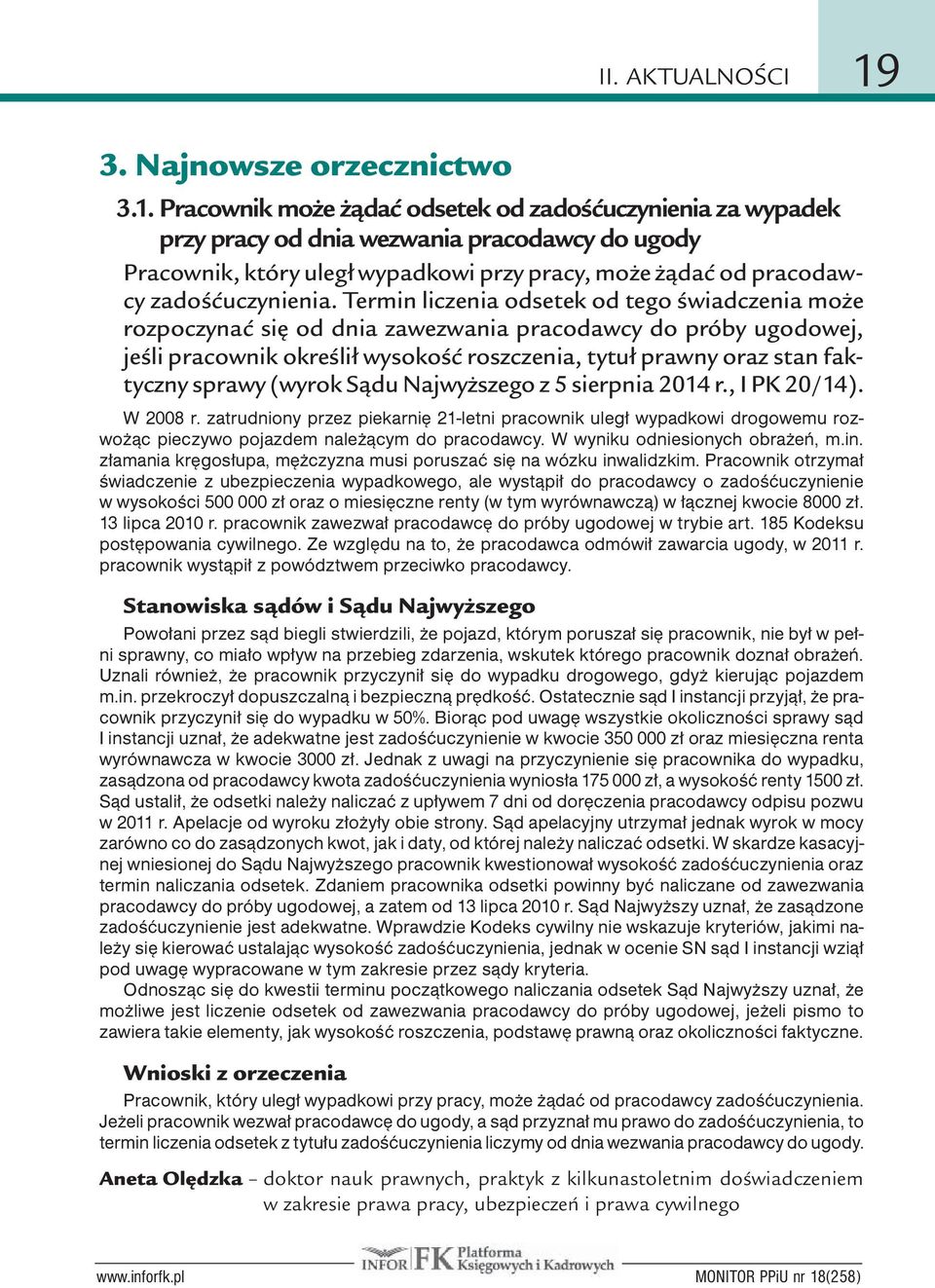 Pracownik może żądać odsetek od zadośćuczynienia za wypadek przy pracy od dnia wezwania pracodawcy do ugody Pracownik, który uległ wypadkowi przy pracy, może żądać od pracodawcy zadośćuczynienia.