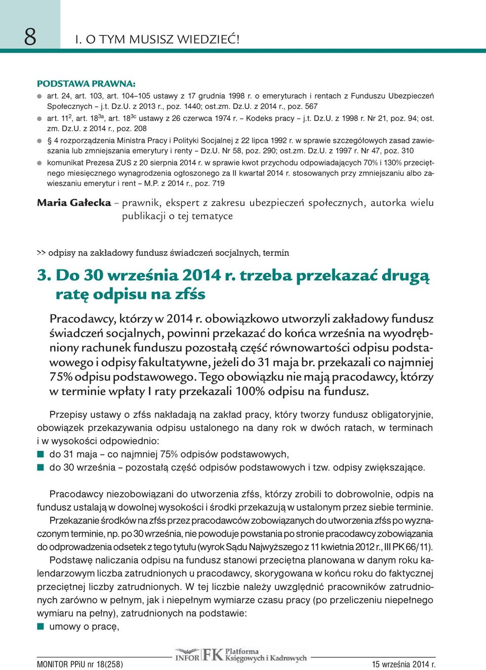 Kodeks pracy j.t. Dz.U. z 1998 r. Nr 21, poz. 94; ost. zm. Dz.U. z 2014 r., poz. 208 4 rozporządzenia Ministra Pracy i Polityki Socjalnej z 22 lipca 1992 r.