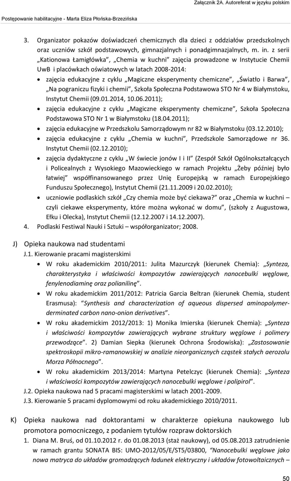 Światło i Barwa, Na pograniczu fizyki i chemii, Szkoła Społeczna Podstawowa STO Nr 4 w Białymstoku, Instytut Chemii (09.01.2014, 10.06.